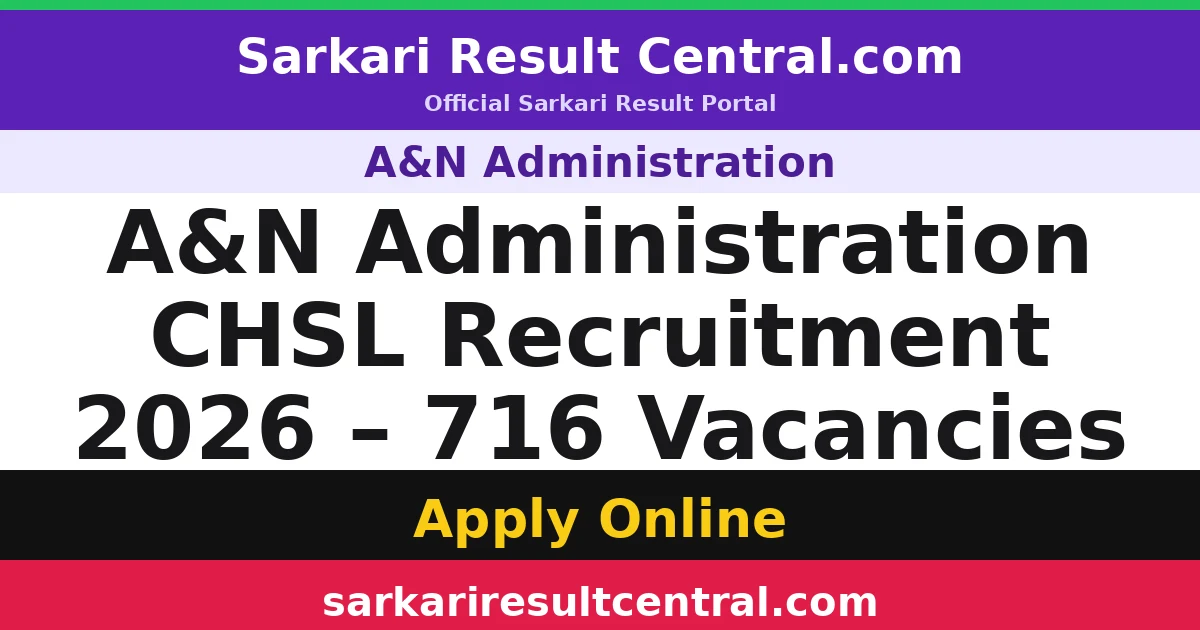 A&N Administration CHSL Recruitment 2026 – 716 Vacancies