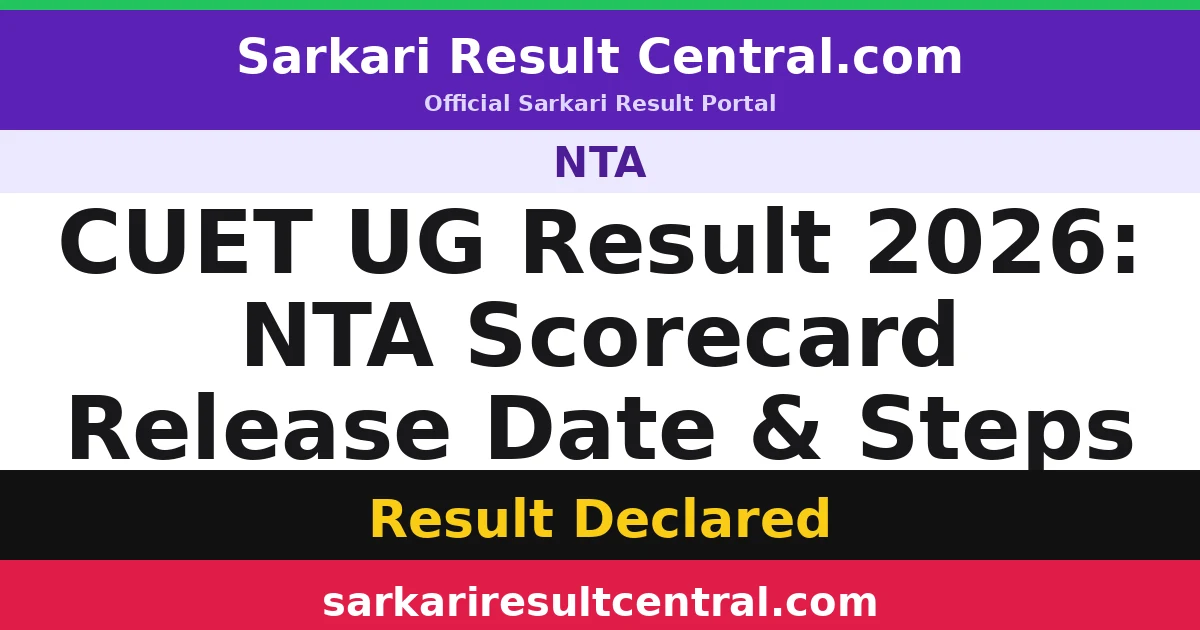CUET UG Result 2026: NTA Scorecard Release Date & Steps