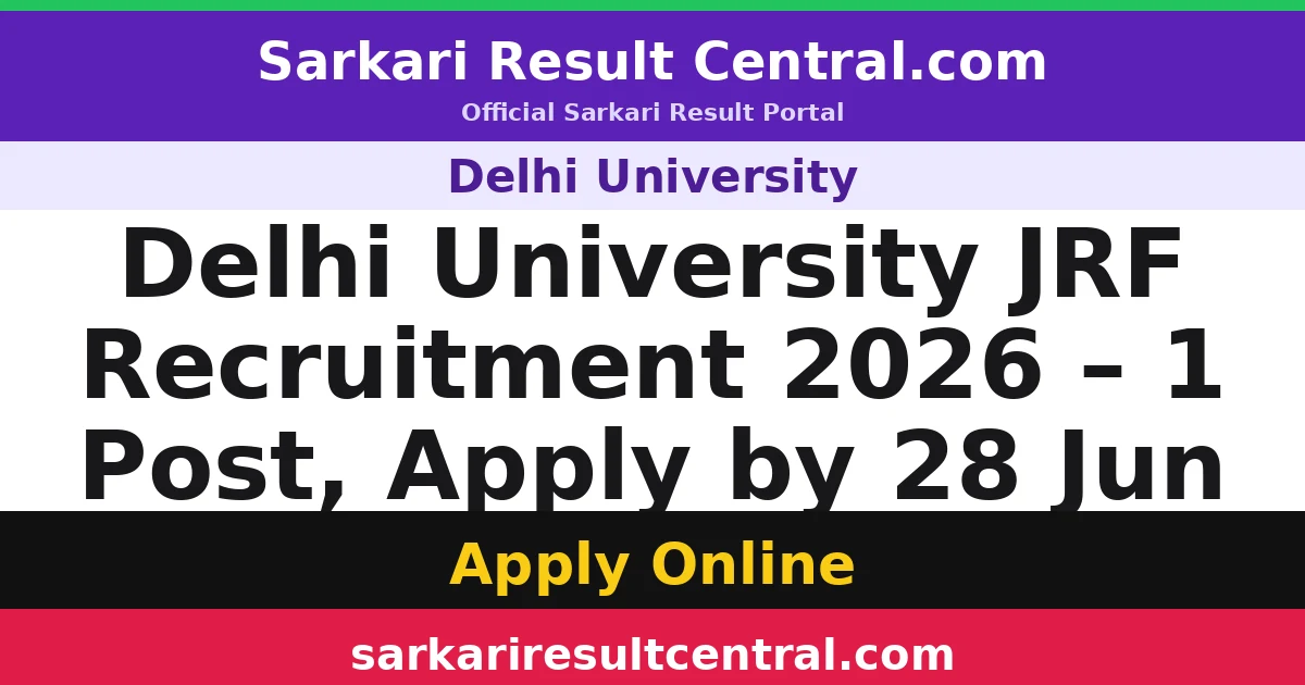 Delhi University JRF Recruitment 2026 – 1 Post, Apply by 28 Jun