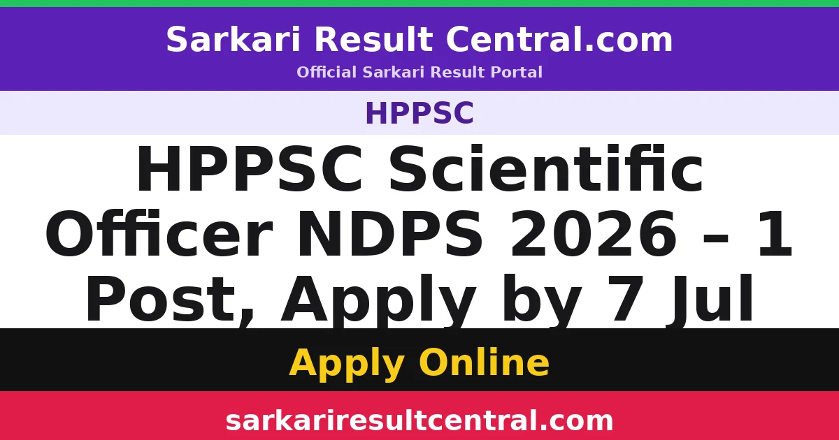 HPPSC Scientific Officer NDPS 2026 – 1 Post, Apply by 7 Jul