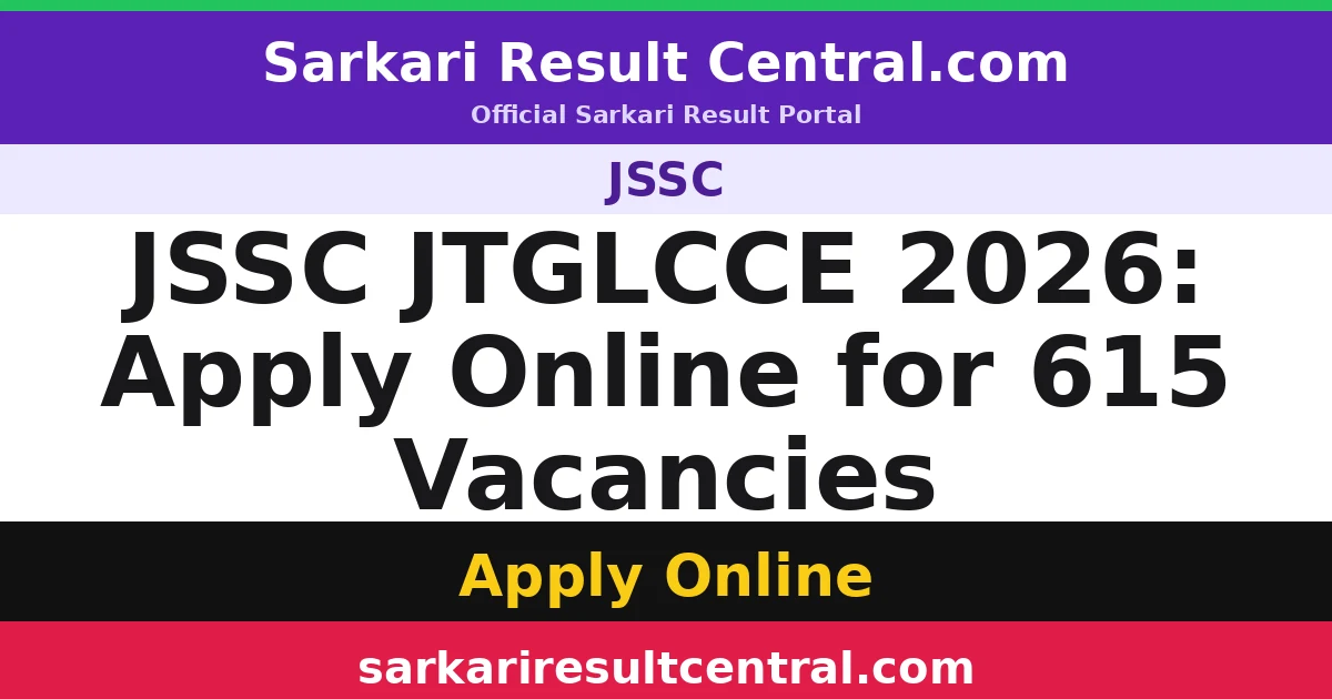 JSSC JTGLCCE 2026: Apply Online for 615 Vacancies