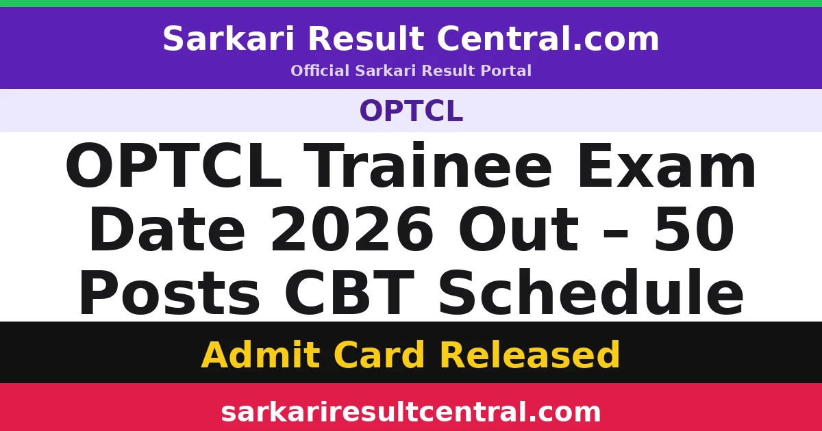 OPTCL Trainee Exam Date 2026 Out – 50 Posts CBT Schedule