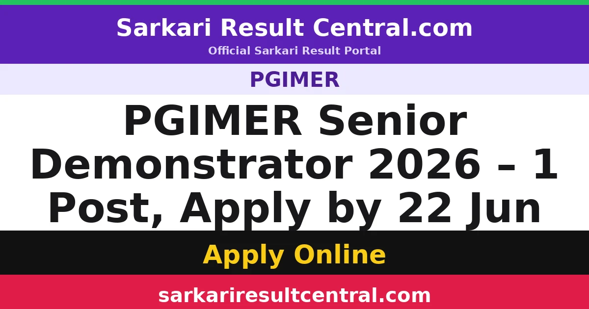 PGIMER Senior Demonstrator 2026 – 1 Post, Apply by 22 Jun